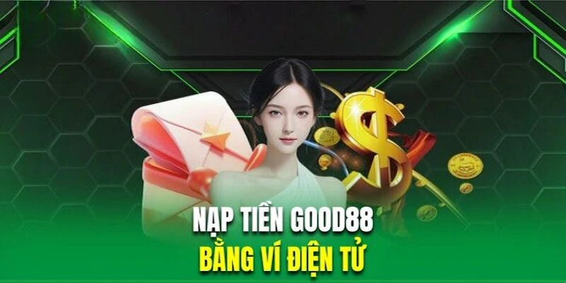 Lưu ý khi nạp tiền GOOD88 mà bạn cần biết